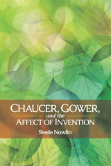 front cover of Chaucer, Gower, and the Affect of Invention