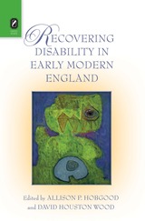 front cover of Recovering Disability in Early Modern England