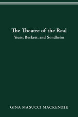 Theatre of the Real: Yeats, Beckett, and Sondheim