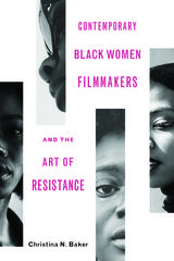 Contemporary Black Women Filmmakers and the Art of Resistance