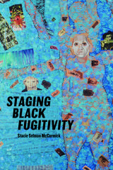 front cover of Staging Black Fugitivity