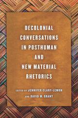Decolonial Conversations in Posthuman and New Material