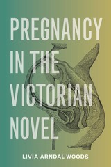 front cover of Pregnancy in the Victorian Novel