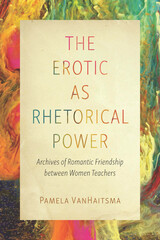 front cover of The Erotic as Rhetorical Power