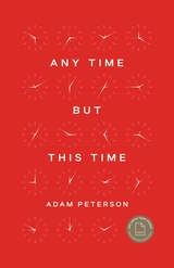 front cover of Any Time But This Time
