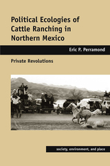 front cover of Political Ecologies of Cattle Ranching in Northern Mexico