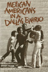 front cover of Mexican Americans in a Dallas Barrio