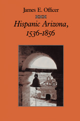 front cover of Hispanic Arizona, 1536–1856