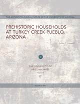 front cover of Prehistoric Households at Turkey Creek Pueblo, Arizona