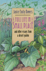 front cover of A Full Life in a Small Place and Other Essays from a Desert Garden
