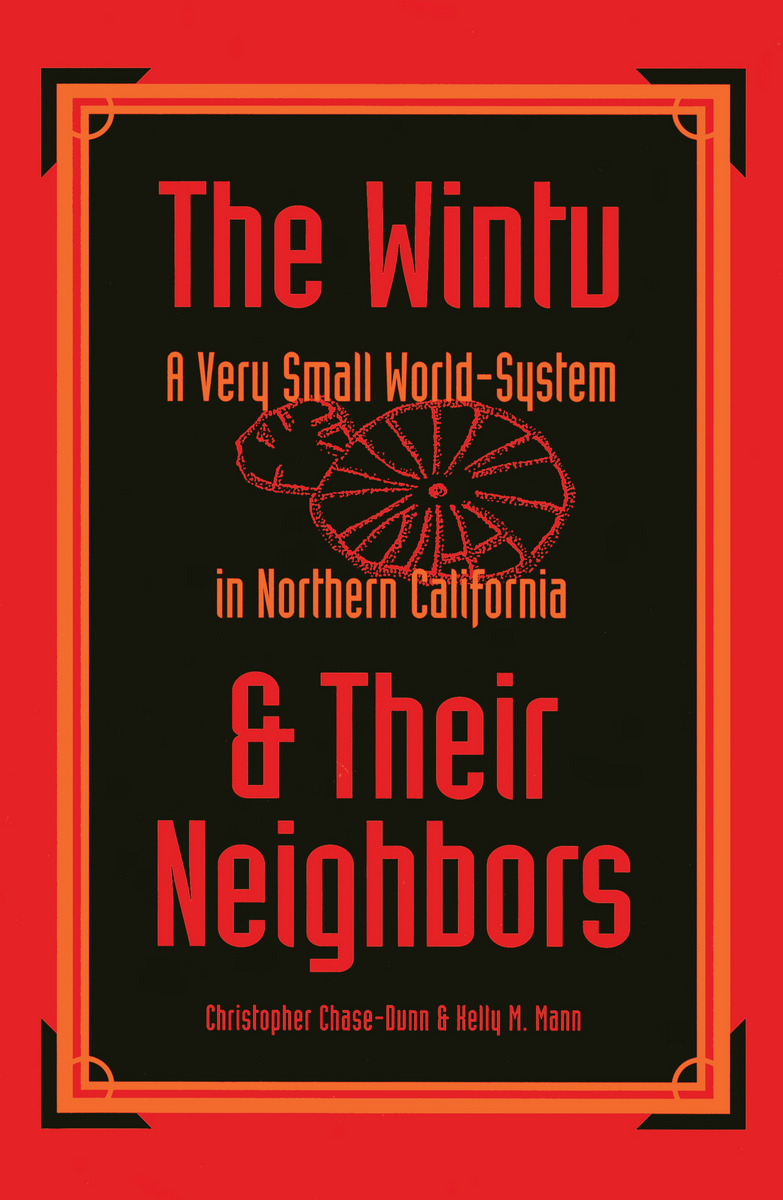 The Wintu and Their Neighbors: A Very Small World-System in Northern ...