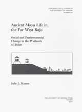 front cover of Ancient Maya Life in the Far West Bajo