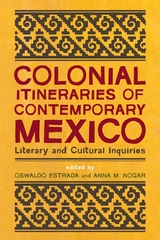 front cover of Colonial Itineraries of Contemporary Mexico