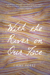front cover of With the River on Our Face
