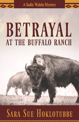 front cover of Betrayal at the Buffalo Ranch