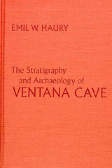 front cover of The Stratigraphy and Archaeology of Ventana Cave