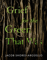 front cover of Grief for the Green That Was