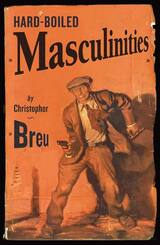front cover of Hard-Boiled Masculinities