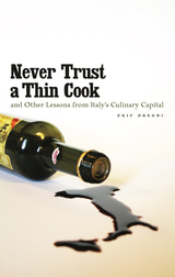 front cover of Never Trust a Thin Cook and Other Lessons from Italy’s Culinary Capital