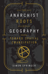 front cover of The Anarchist Roots of Geography