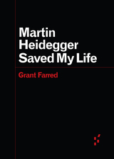 front cover of Martin Heidegger Saved My Life