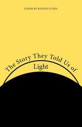 front cover of The Story They Told Us of Light