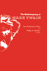 front cover of The Mythologizing of Mark Twain