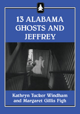 front cover of Thirteen Alabama Ghosts and Jeffrey