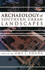 front cover of Archaeology of Southern Urban Landscapes