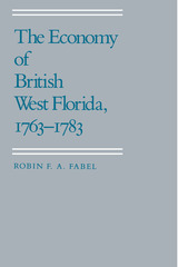 front cover of The Economy of British West Florida, 1763-1783