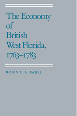 front cover of The Economy of British West Florida, 1763-1783