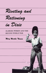 front cover of Riveting and Rationing in Dixie