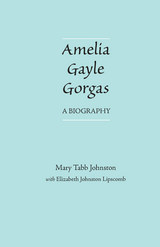 front cover of Amelia Gayle Gorgas