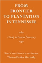 front cover of From Frontier to Plantation In Tennessee