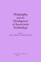 front cover of Philadelphia and the Development of Americanist Archaeology