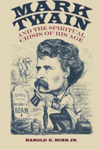 front cover of Mark Twain and the Spiritual Crisis of His Age