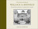 front cover of The Architectural Legacy of Wallace A. Rayfield