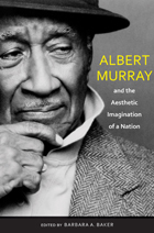 front cover of Albert Murray and the Aesthetic Imagination of a Nation