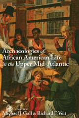 front cover of Archaeologies of African American Life in the Upper Mid-Atlantic