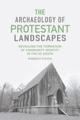 front cover of The Archaeology of Protestant Landscapes