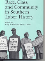 front cover of Race, Class, and Community in Southern Labor History