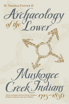 front cover of Archaeology of the Lower Muskogee Creek Indians, 1715-1836