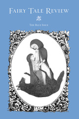front cover of Fairy Tale Review, The Blue Issue
