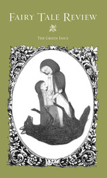 front cover of Fairy Tale Review, The Green Issue