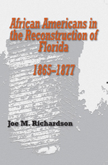 front cover of African Americans in the Reconstruction of Florida, 1865-1877