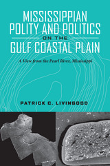 front cover of Mississippian Polity and Politics on the Gulf Coastal Plain