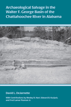 front cover of Archaeological Salvage in the Walter F. George Basin of the Chattahoochee River in Alabama