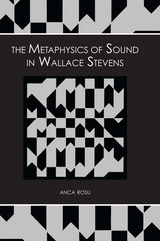 front cover of The Metaphysics of Sound in Wallace Stevens