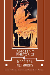 front cover of Ancient Rhetorics and Digital Networks