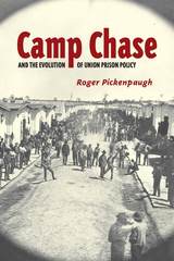 front cover of Camp Chase and the Evolution of Union Prison Policy